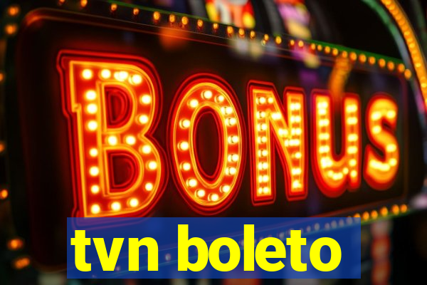 tvn boleto